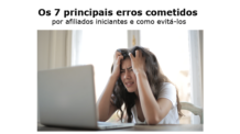 Afiliados Iniciantes: Os 7 principais erros cometidos por afiliados iniciantes e como evitá-los