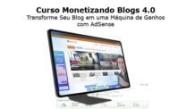 Curso Monetizando Blogs 4.0: Transforme Seu Blog em uma Máquina de Ganhos com AdSense